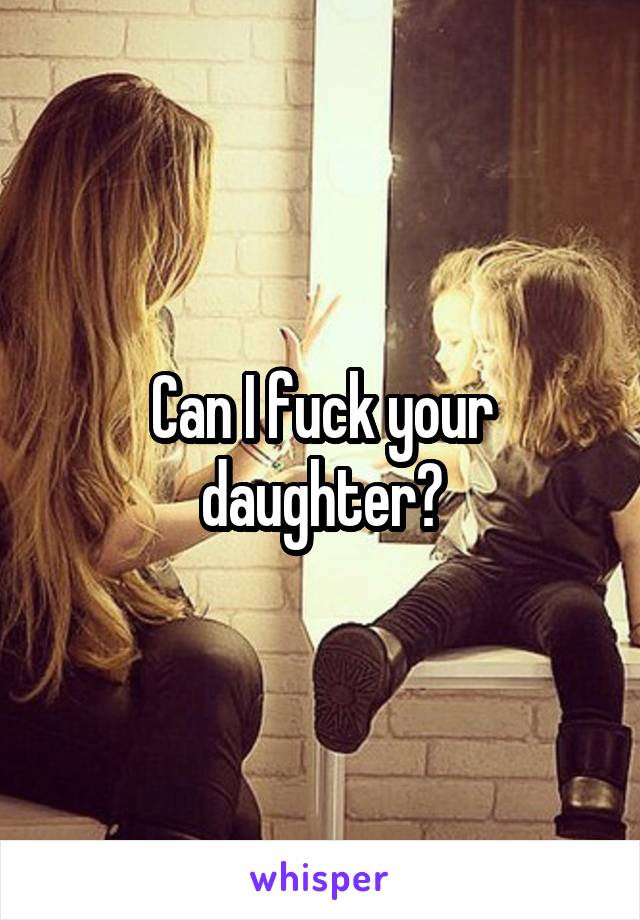 How To Fuck Your Daughter